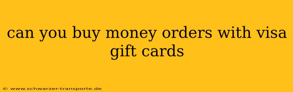 can you buy money orders with visa gift cards