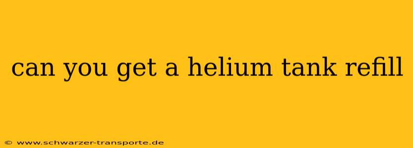 can you get a helium tank refill