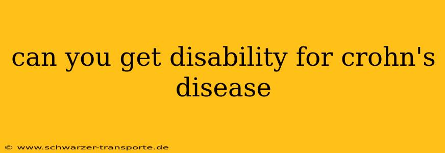 can you get disability for crohn's disease