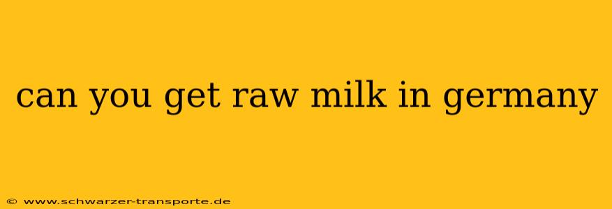 can you get raw milk in germany