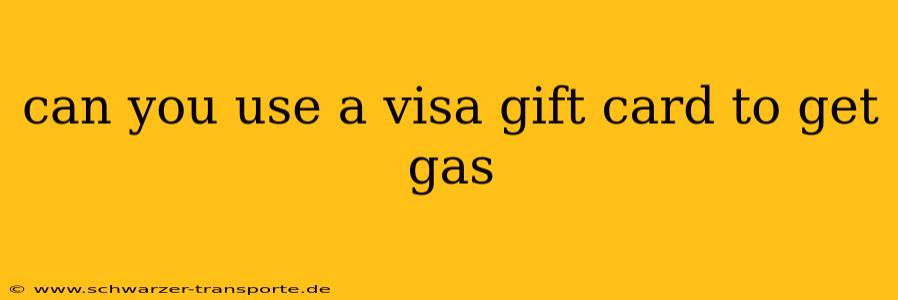 can you use a visa gift card to get gas