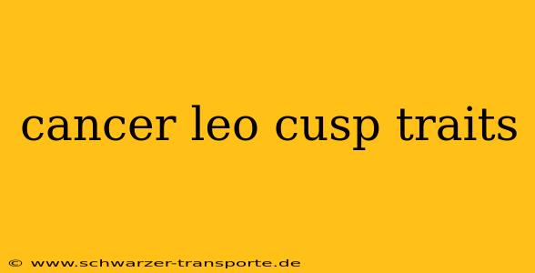 cancer leo cusp traits