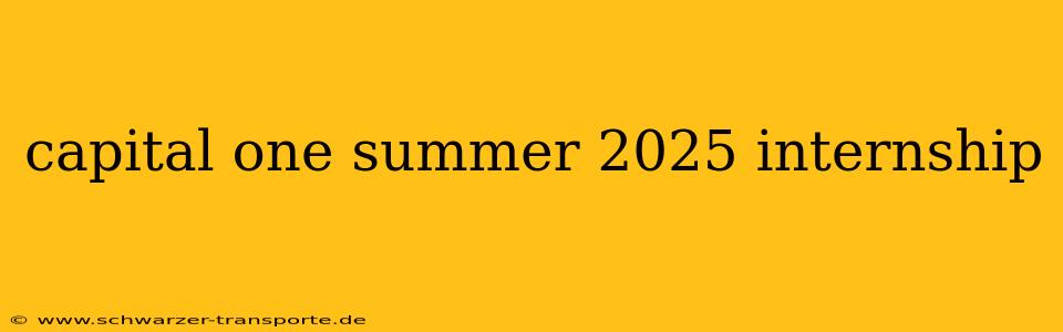 capital one summer 2025 internship