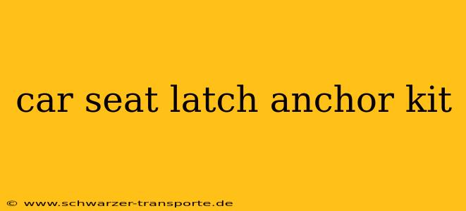 car seat latch anchor kit