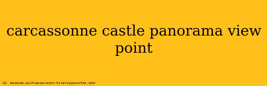 carcassonne castle panorama view point