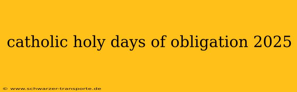 catholic holy days of obligation 2025