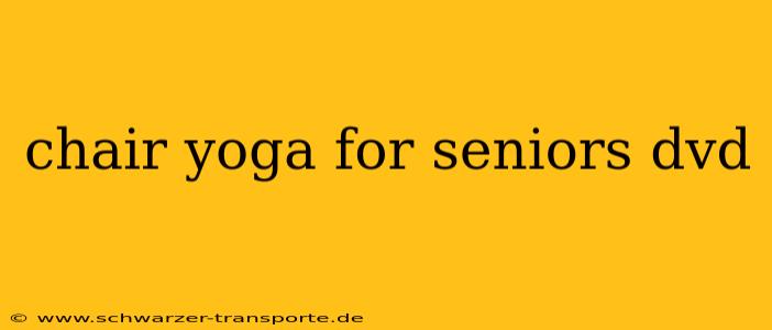 chair yoga for seniors dvd