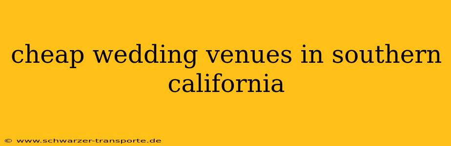 cheap wedding venues in southern california