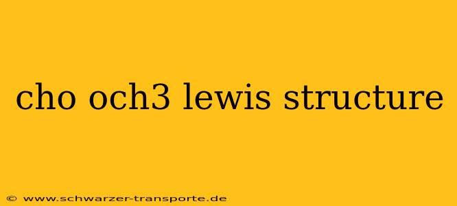 cho och3 lewis structure