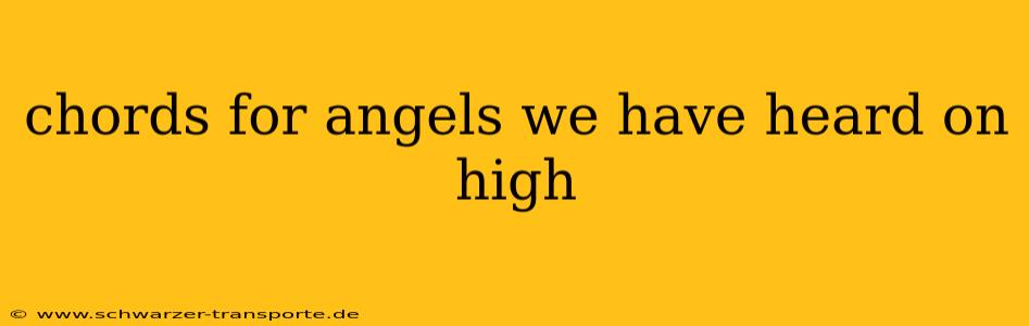 chords for angels we have heard on high