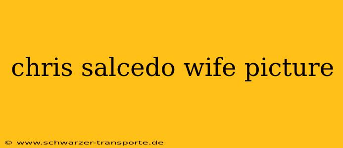 chris salcedo wife picture