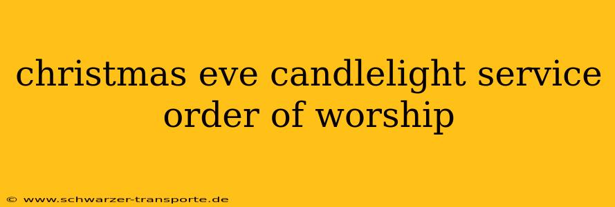 christmas eve candlelight service order of worship