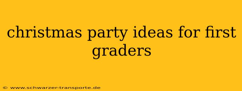 christmas party ideas for first graders