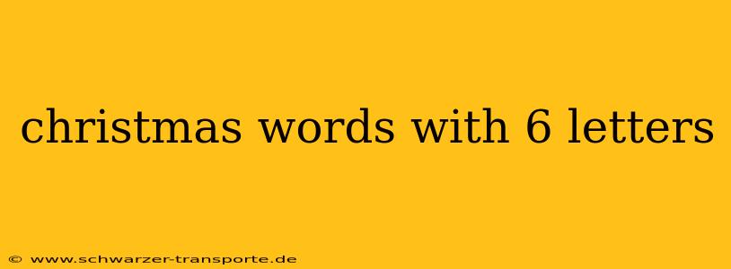 christmas words with 6 letters
