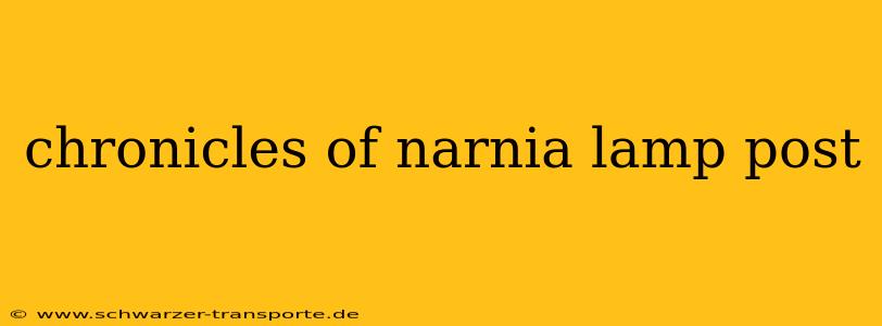 chronicles of narnia lamp post