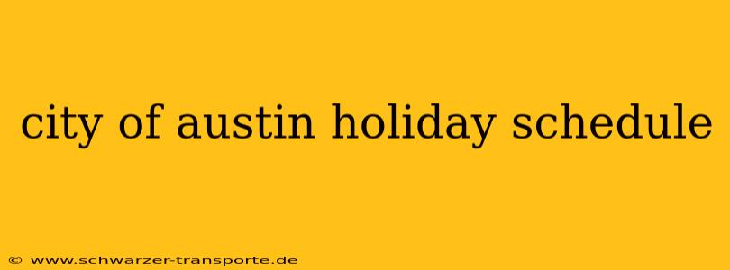 city of austin holiday schedule
