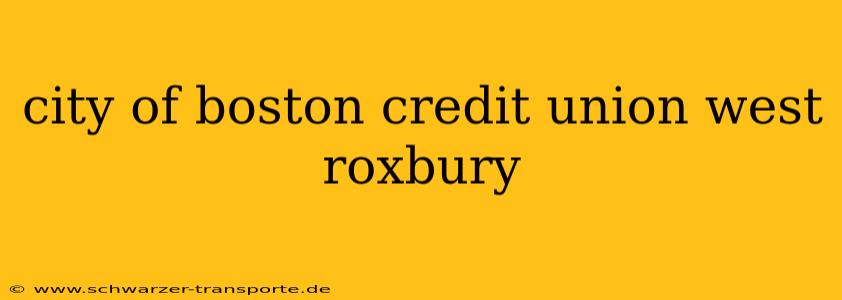 city of boston credit union west roxbury
