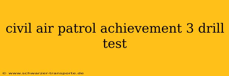 civil air patrol achievement 3 drill test