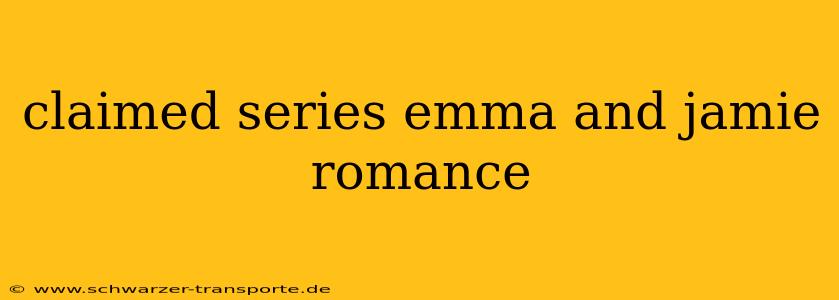 claimed series emma and jamie romance