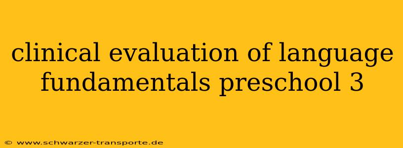 clinical evaluation of language fundamentals preschool 3