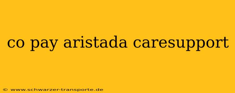 co pay aristada caresupport