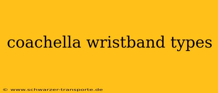 coachella wristband types
