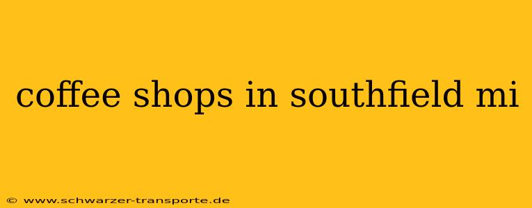 coffee shops in southfield mi