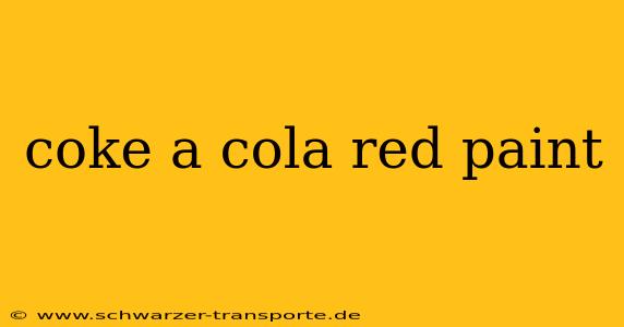 coke a cola red paint