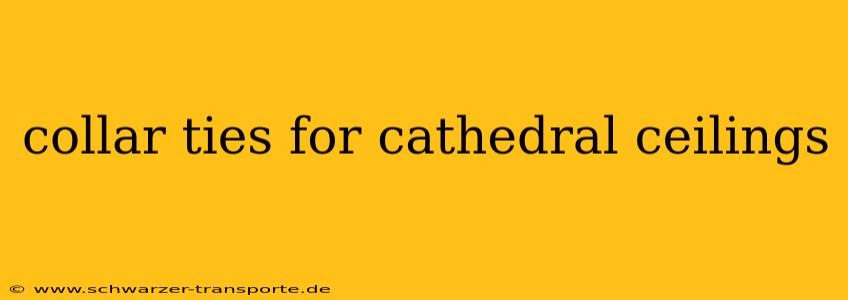 collar ties for cathedral ceilings