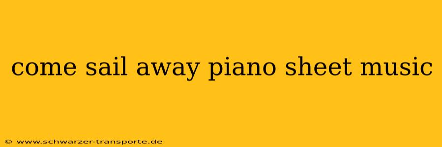 come sail away piano sheet music