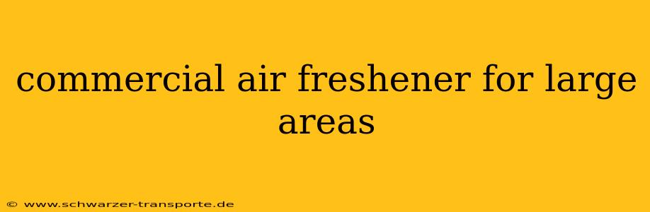 commercial air freshener for large areas