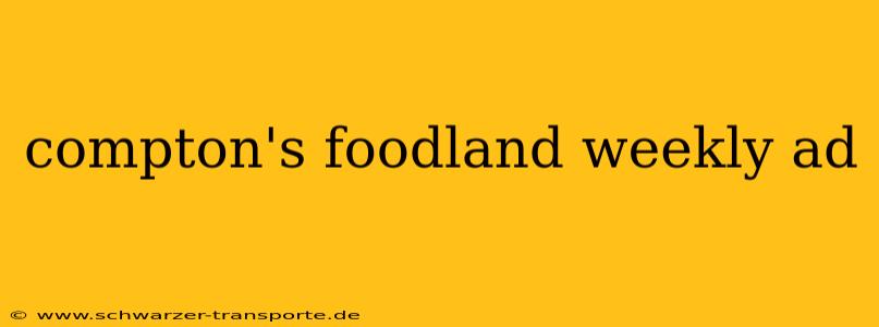 compton's foodland weekly ad
