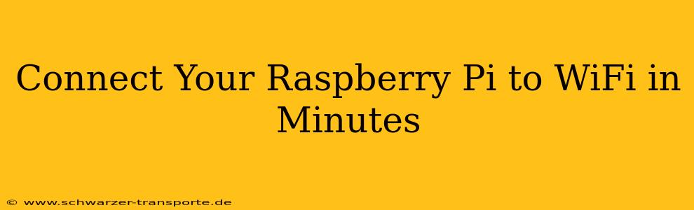 Connect Your Raspberry Pi to WiFi in Minutes