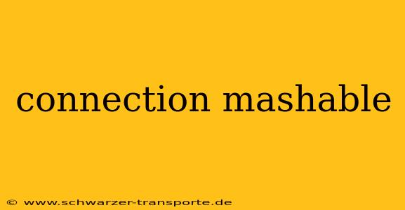 connection mashable