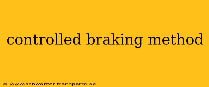 controlled braking method