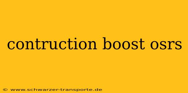 contruction boost osrs