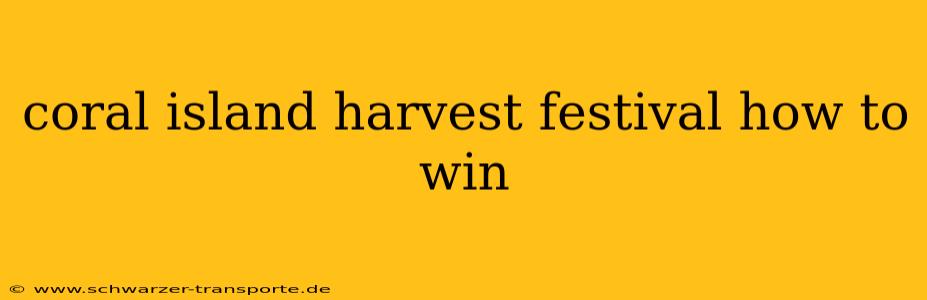 coral island harvest festival how to win