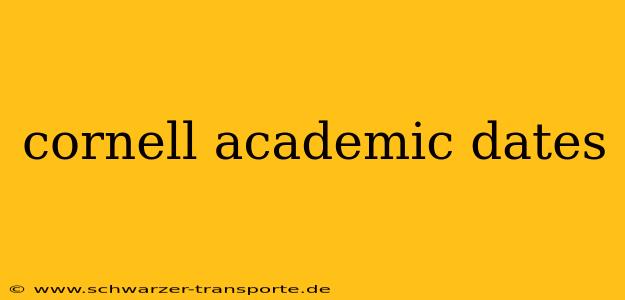 cornell academic dates