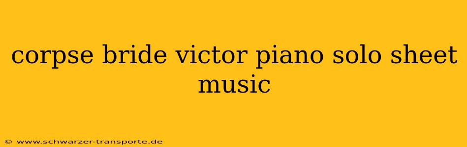 corpse bride victor piano solo sheet music