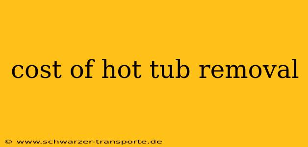 cost of hot tub removal