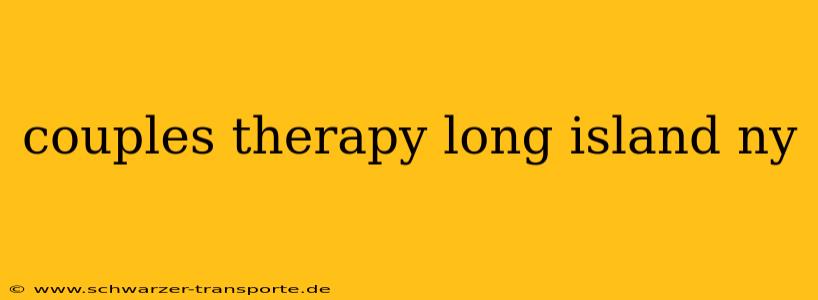 couples therapy long island ny
