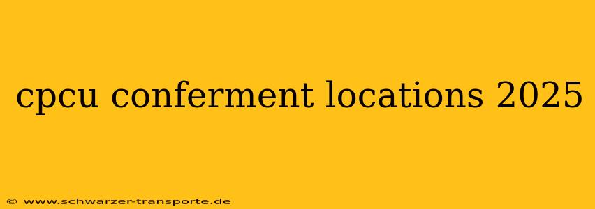 cpcu conferment locations 2025