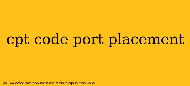 cpt code port placement