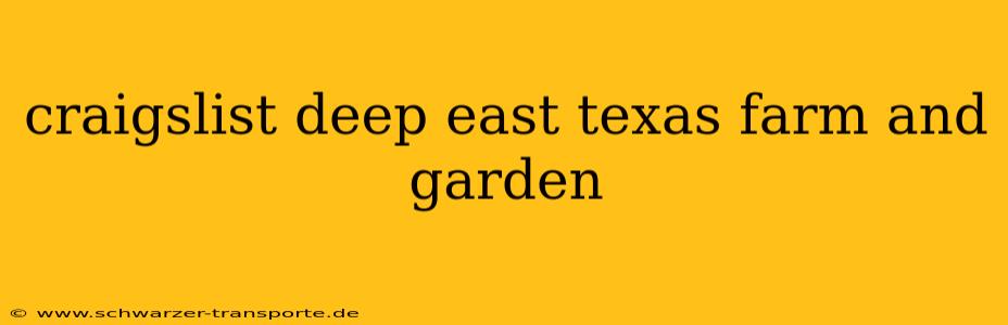 craigslist deep east texas farm and garden