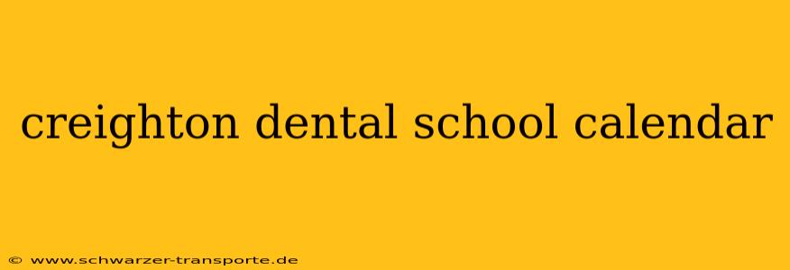 creighton dental school calendar