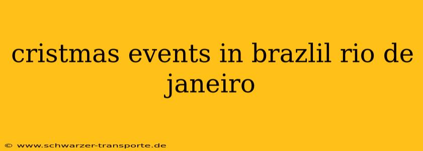 cristmas events in brazlil rio de janeiro