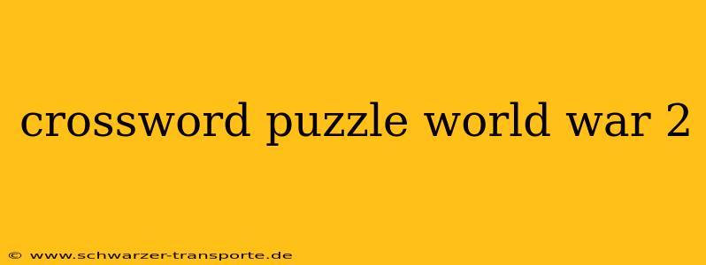 crossword puzzle world war 2