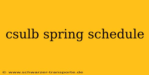 csulb spring schedule