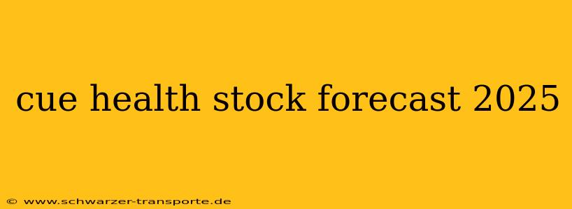 cue health stock forecast 2025