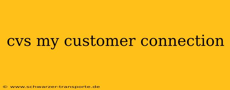 cvs my customer connection